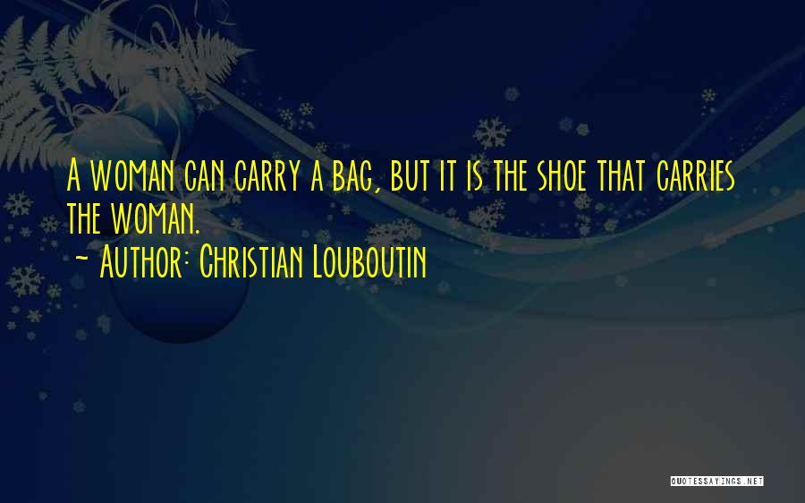 Bags Fashion Quotes By Christian Louboutin