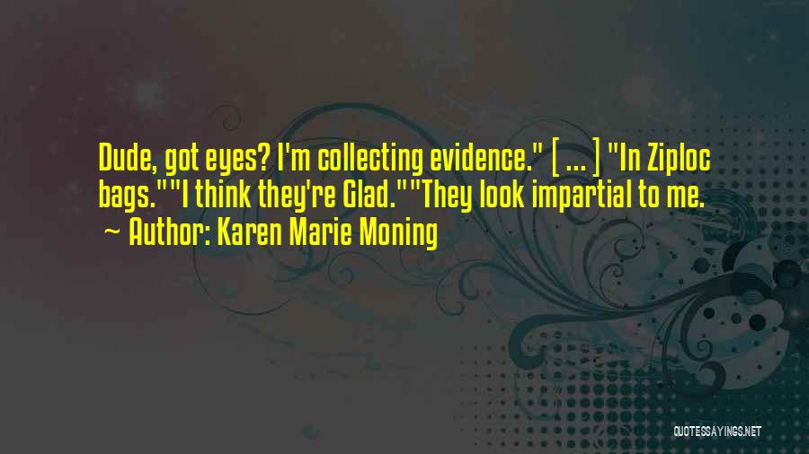 Bags Under Your Eyes Quotes By Karen Marie Moning