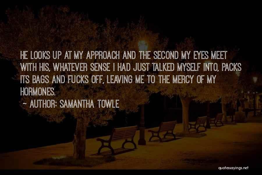 Bags Under Your Eyes Quotes By Samantha Towle
