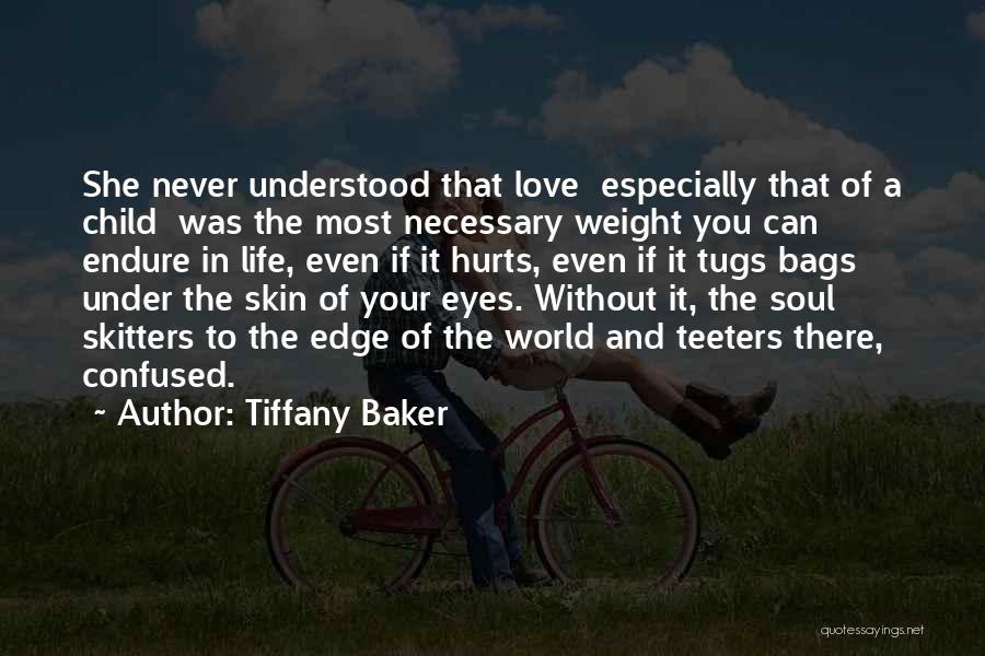 Bags Under Your Eyes Quotes By Tiffany Baker