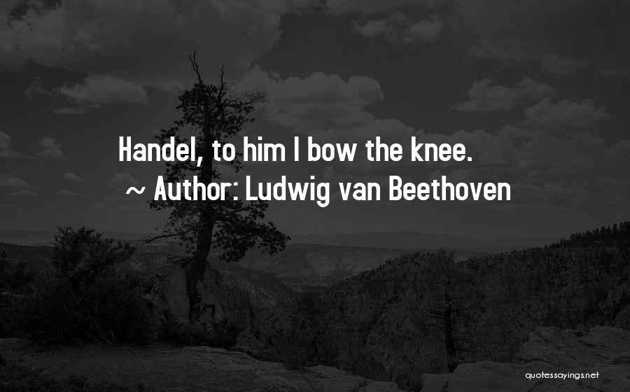 Baguio Burnham Quotes By Ludwig Van Beethoven
