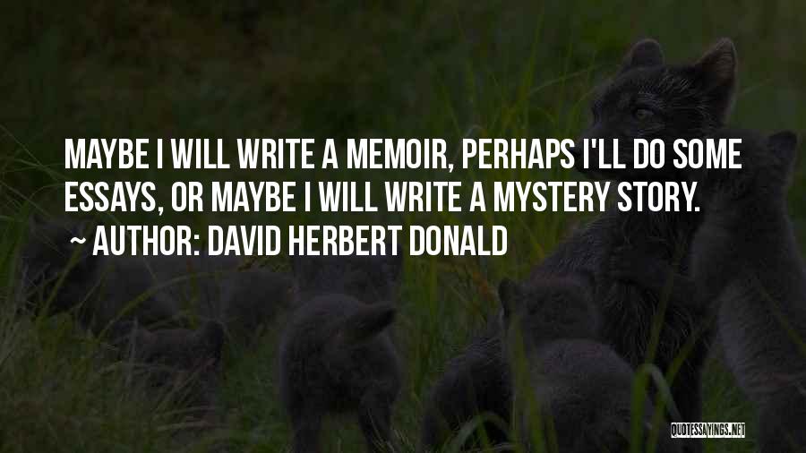 Baha'i Fund Quotes By David Herbert Donald