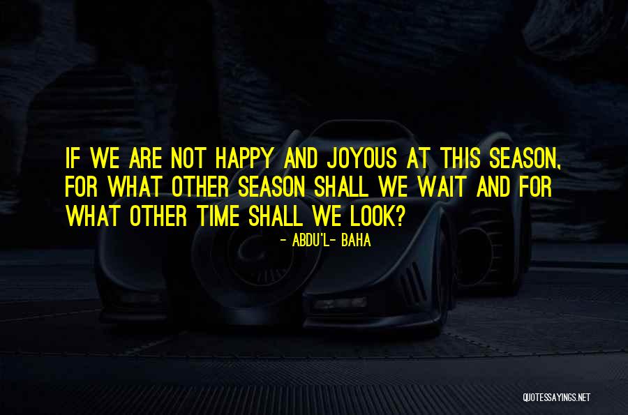 Baha'i Quotes By Abdu'l- Baha Baha'i Quotes By Abdu'l- Baha