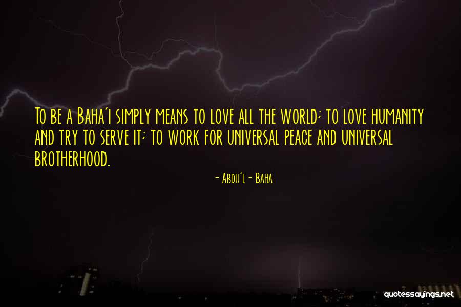 Baha'i Quotes By Abdu'l- Baha Baha'i Quotes By Abdu'l- Baha
