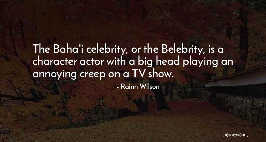 Baha'i Quotes By Rainn Wilson Baha'i Quotes By Rainn Wilson