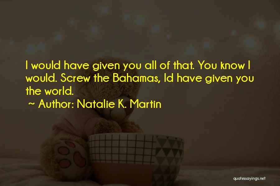 Bahamas Quotes By Natalie K. Martin