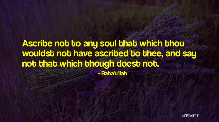 Baha'u'llah Quotes 945204 Baha'u'llah Quotes 945204