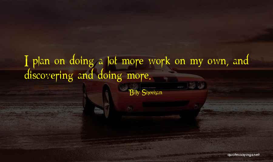 Bahayanya Baygon Quotes By Billy Sheehan