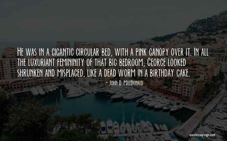 Bahcallek Quotes By John D. MacDonald Bahcallek Quotes By John D. MacDonald