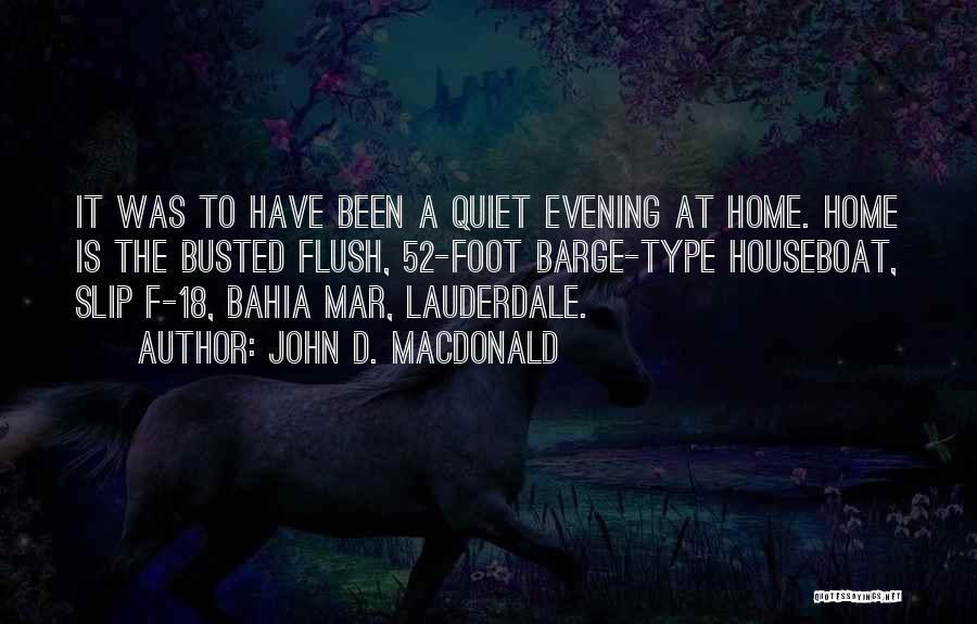 Bahia Quotes By John D. MacDonald