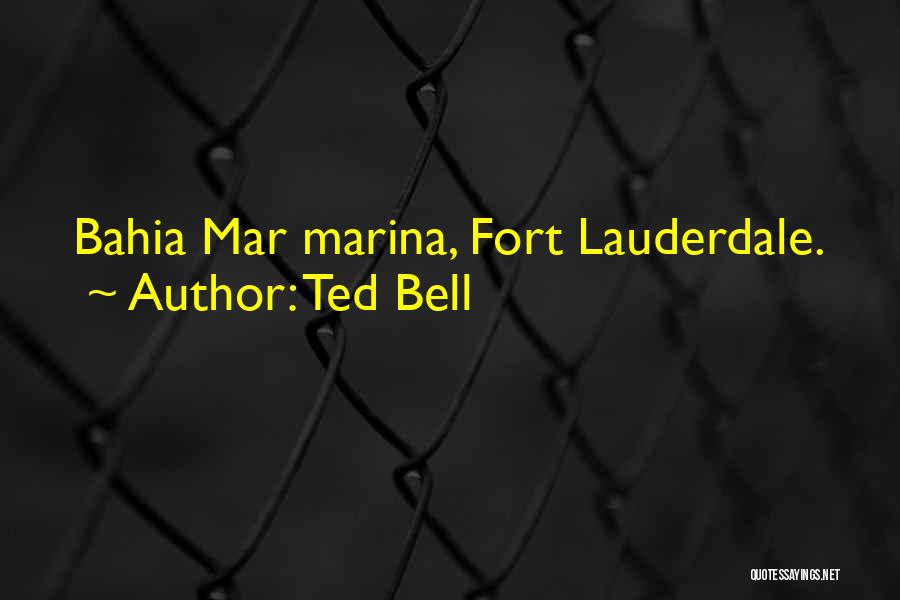 Bahia Quotes By Ted Bell