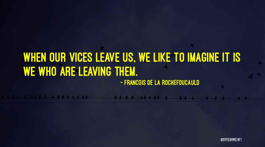 Bahirs Quotes By Francois De La Rochefoucauld Bahirs Quotes By Francois De La Rochefoucauld