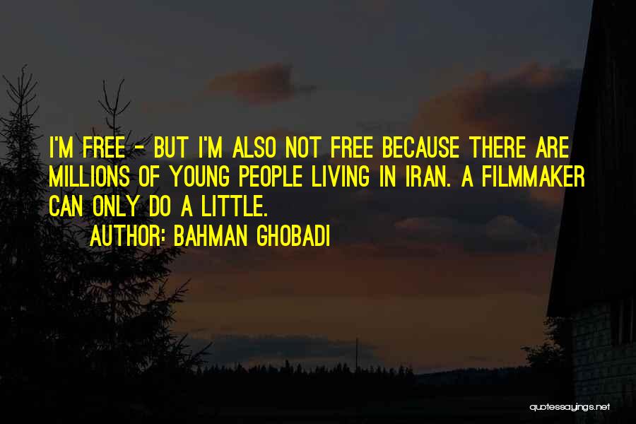 Bahman Ghobadi Quotes 329693