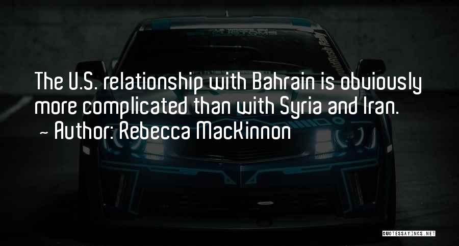 Bahrain Quotes By Rebecca MacKinnon