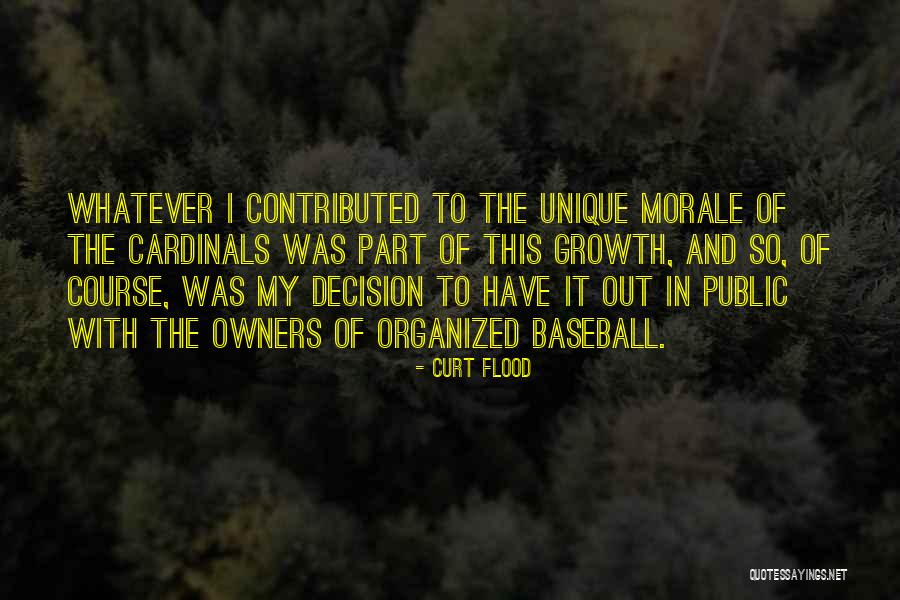 Bahrmasel Quotes By Curt Flood