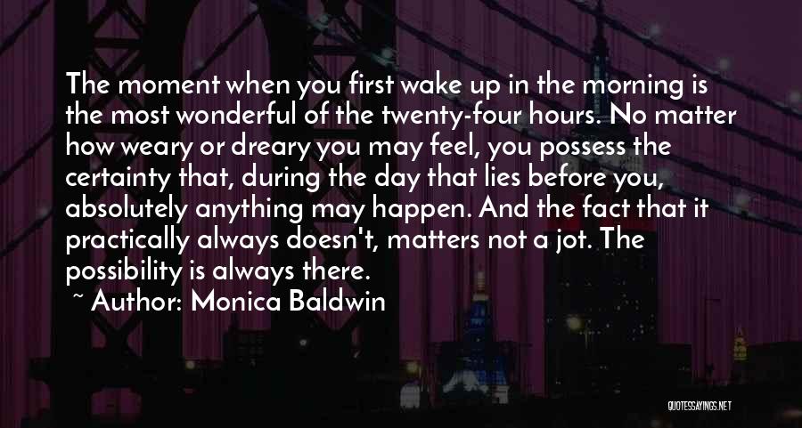 Bahro Quotes By Monica Baldwin