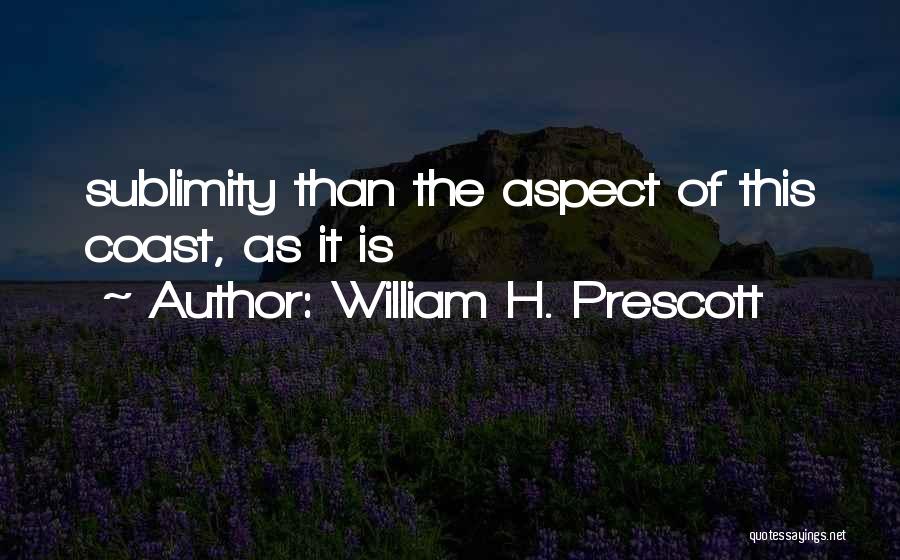 Bahro Quotes By William H. Prescott