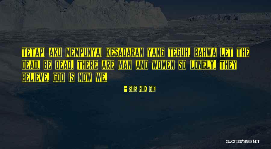 Bahwa Quotes By Soe Hok Gie Bahwa Quotes By Soe Hok Gie