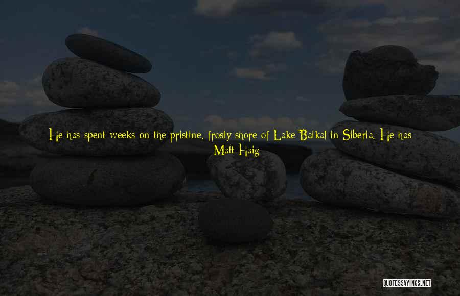 Baikal Lake Quotes By Matt Haig