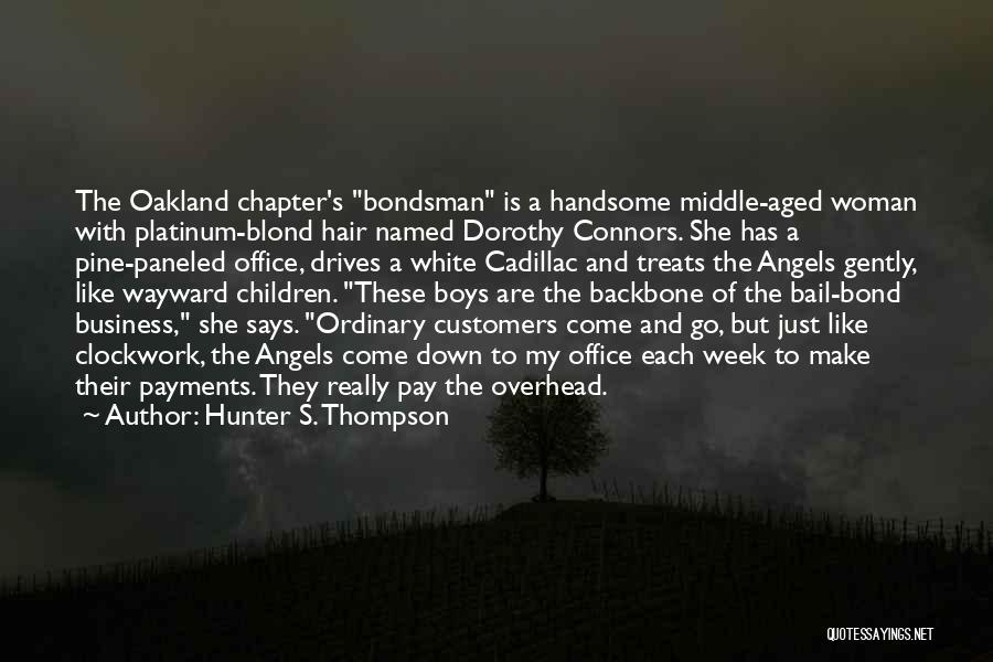 Bail Bondsman Quotes By Hunter S. Thompson