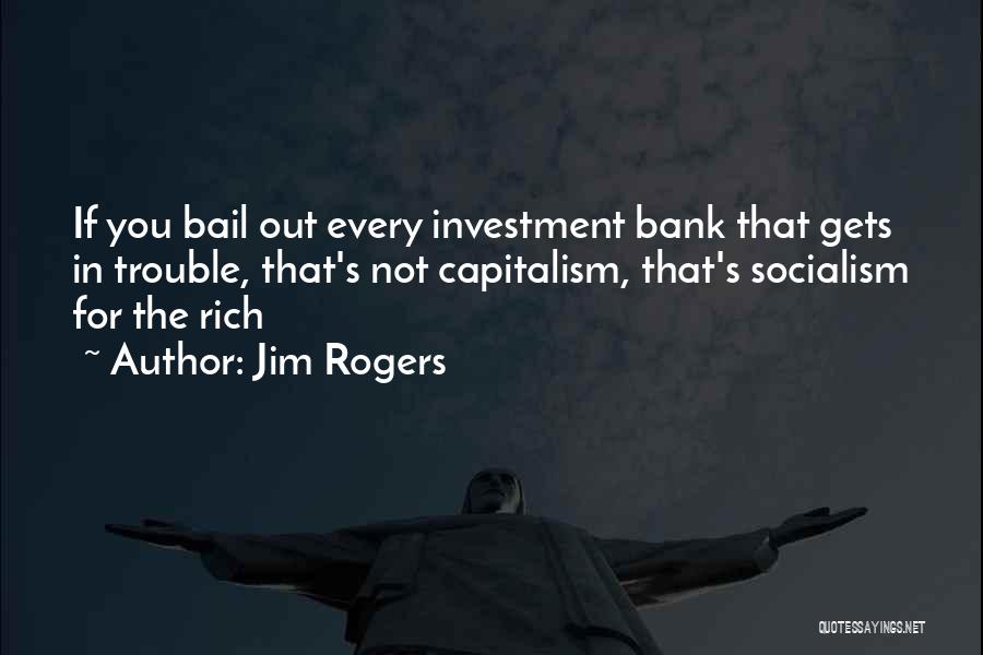 Bail Out Quotes By Jim Rogers