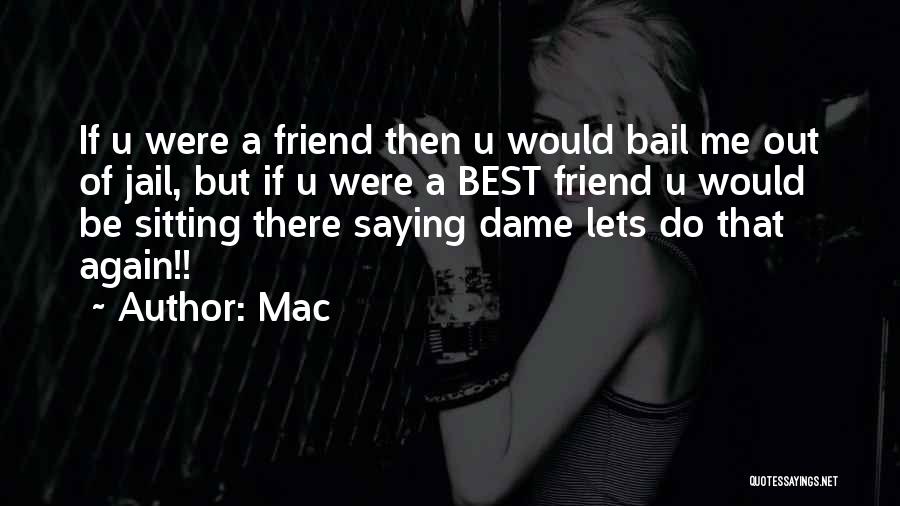 Bail Out Quotes By Mac