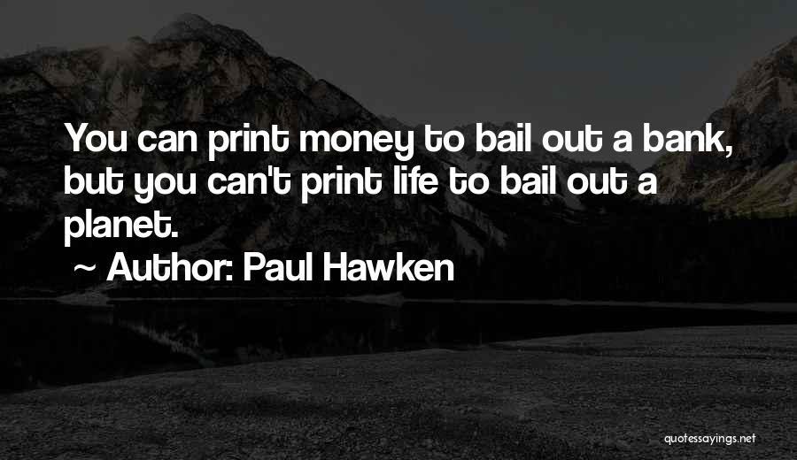 Bail Out Quotes By Paul Hawken