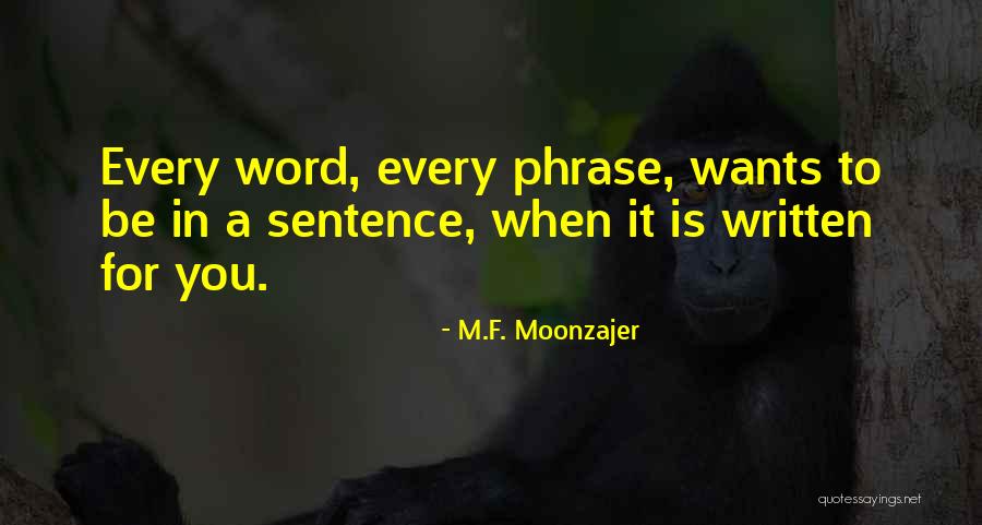 Bailee Quotes By M.F. Moonzajer Bailee Quotes By M.F. Moonzajer