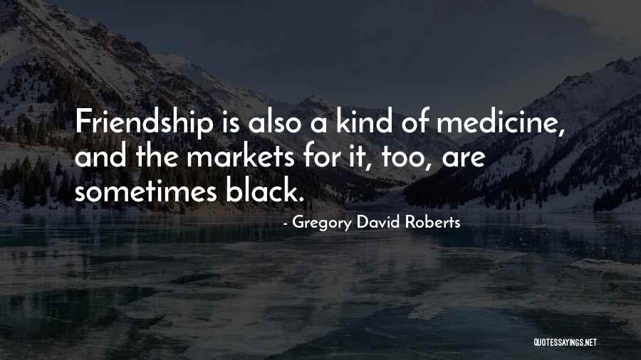 Bailen Youtube Quotes By Gregory David Roberts Bailen Youtube Quotes By Gregory David Roberts