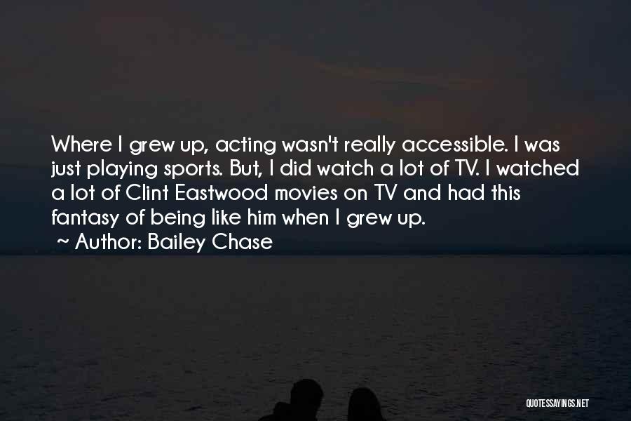 Bailey Chase Quotes 549200