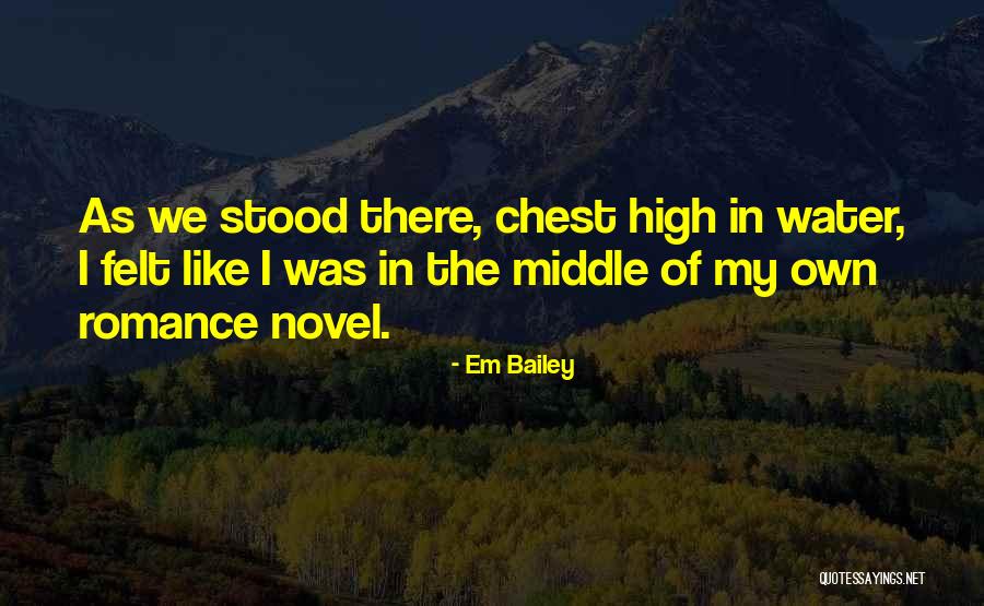 Bailey Water Quotes By Em Bailey Bailey Water Quotes By Em Bailey