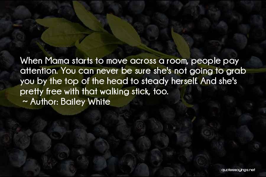 Bailey White Quotes 78957