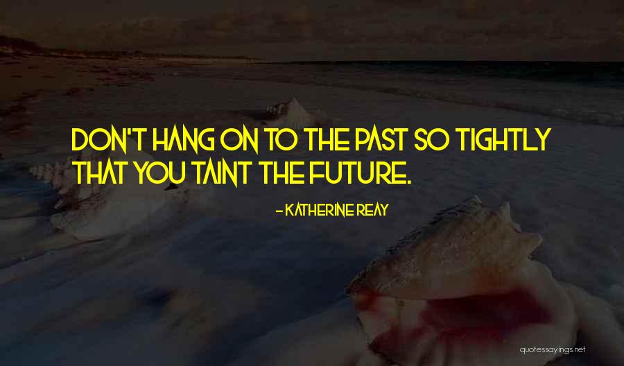 Bailleres Y Quotes By Katherine Reay Bailleres Y Quotes By Katherine Reay