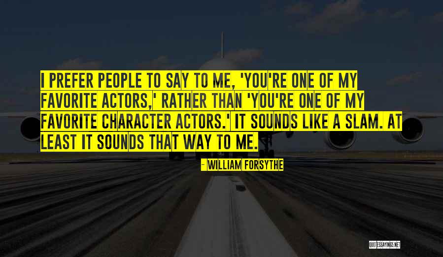 Bailout Bill Quotes By William Forsythe Bailout Bill Quotes By William Forsythe