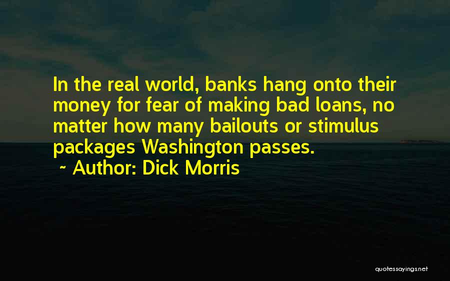 Bailouts Quotes By Dick Morris