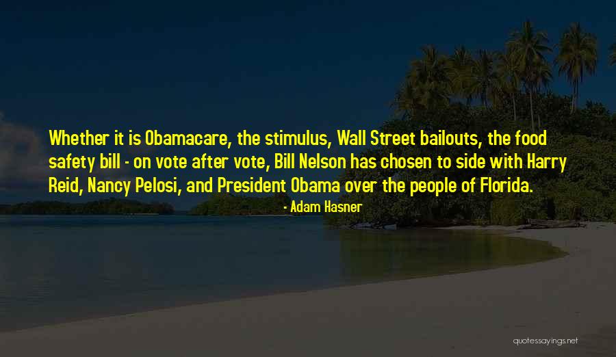 Bailouts Under Obama Quotes By Adam Hasner Bailouts Under Obama Quotes By Adam Hasner