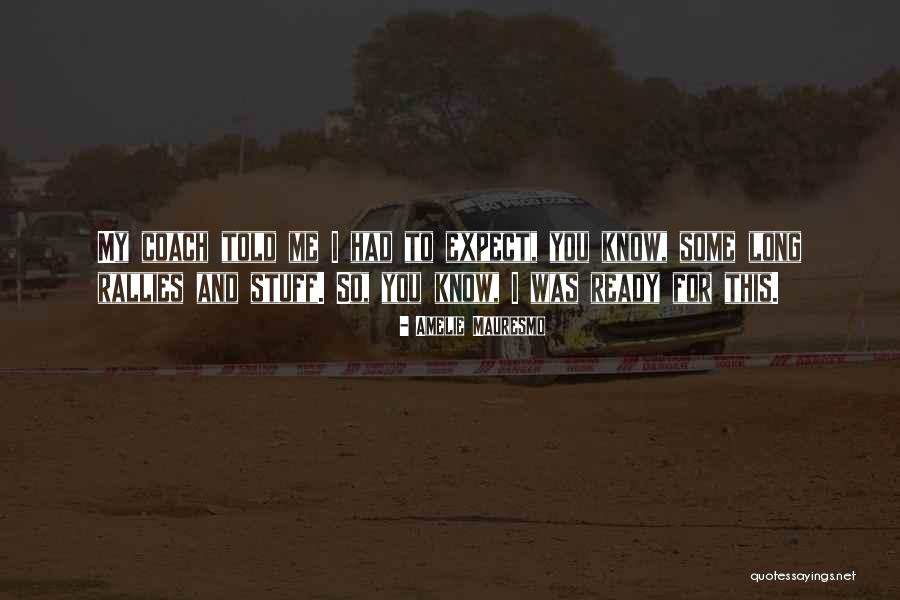 Baily Quotes By Amelie Mauresmo Baily Quotes By Amelie Mauresmo