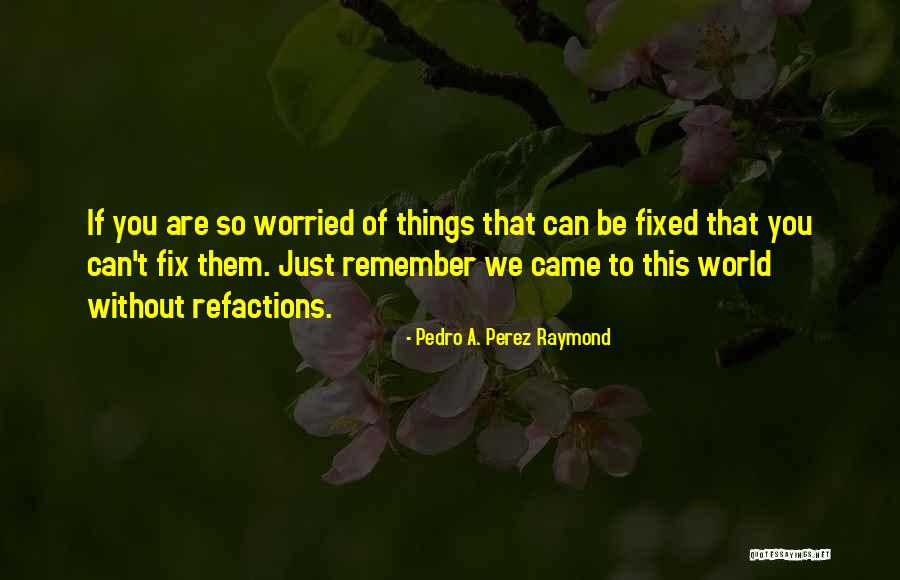 Baiona Weather Quotes By Pedro A. Perez Raymond Baiona Weather Quotes By Pedro A. Perez Raymond