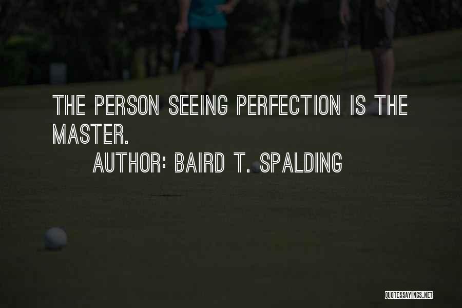 Baird Quotes By Baird T. Spalding
