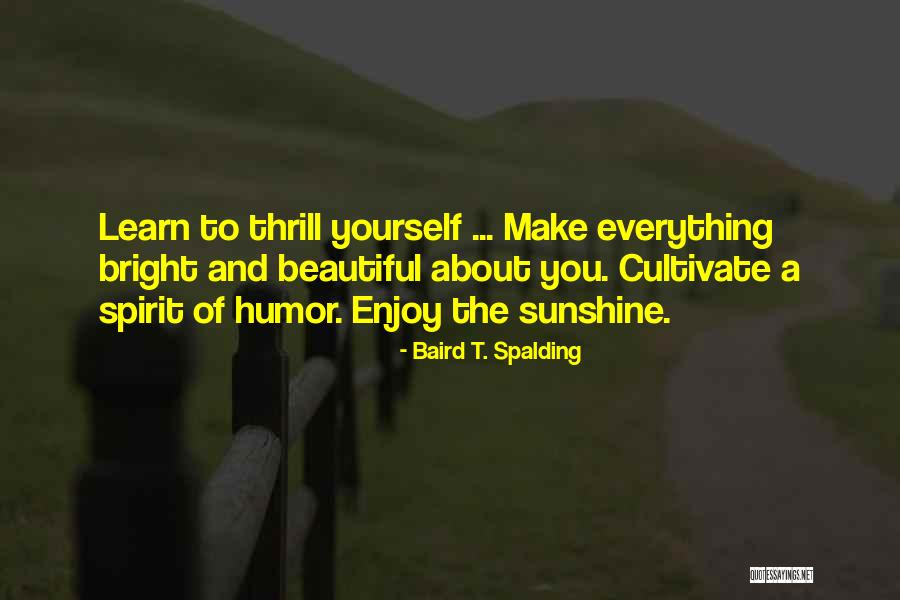 Baird Spalding Quotes By Baird T. Spalding Baird Spalding Quotes By Baird T. Spalding