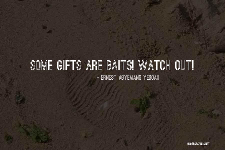 Bait Bait Quotes By Ernest Agyemang Yeboah Bait Bait Quotes By Ernest Agyemang Yeboah