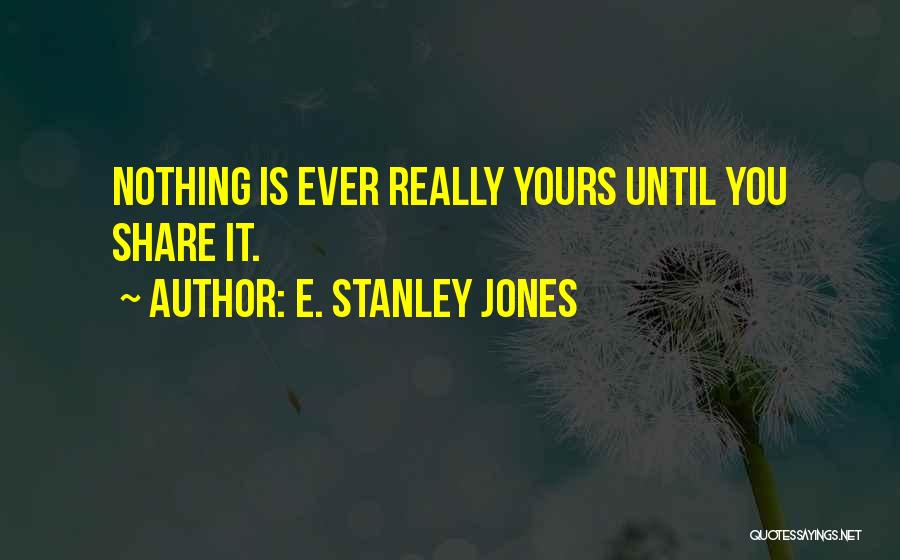 Bait Shop Quotes By E. Stanley Jones