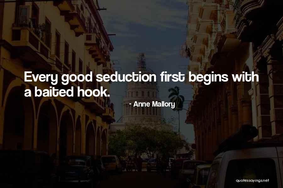 Baited Hook Quotes By Anne Mallory Baited Hook Quotes By Anne Mallory