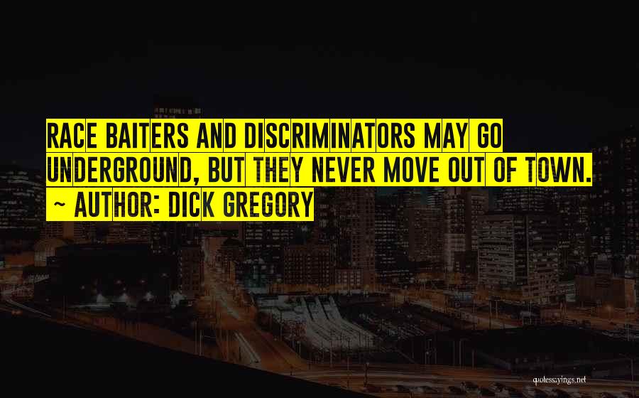 Baiters Quotes By Dick Gregory