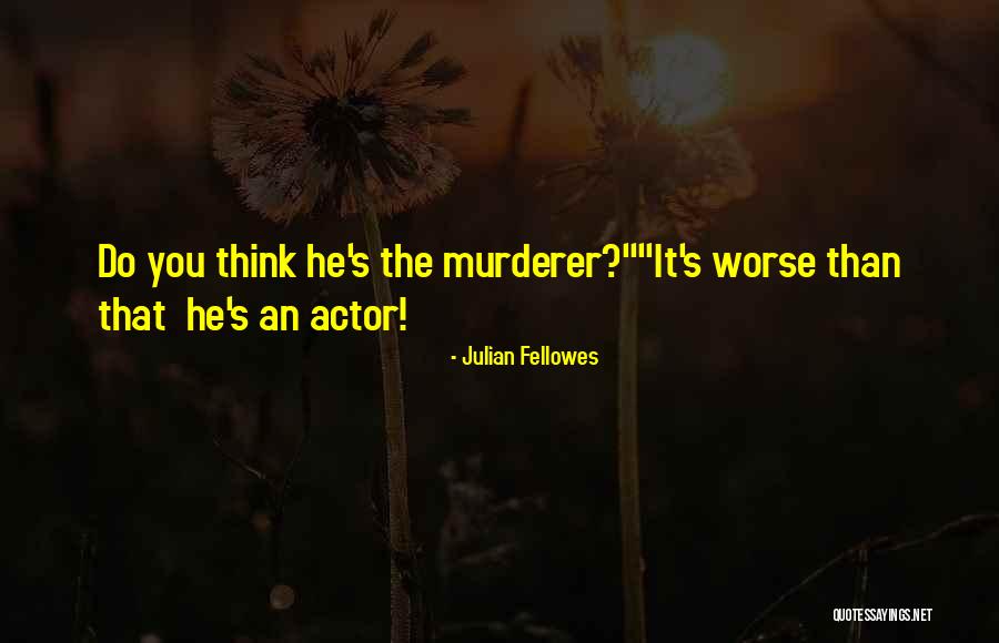 Baiti Jannati Quotes By Julian Fellowes Baiti Jannati Quotes By Julian Fellowes