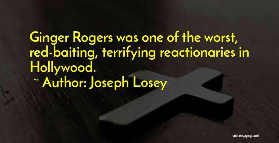 Baiting Quotes By Joseph Losey