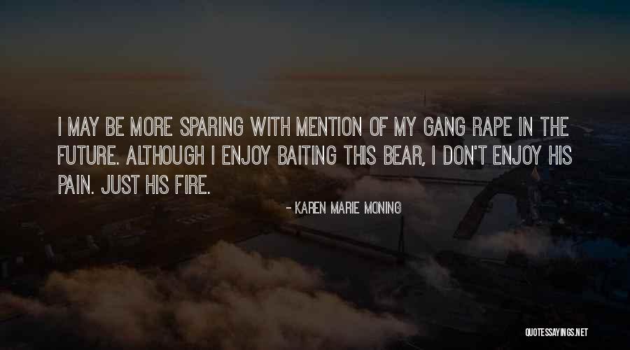 Baiting Quotes By Karen Marie Moning