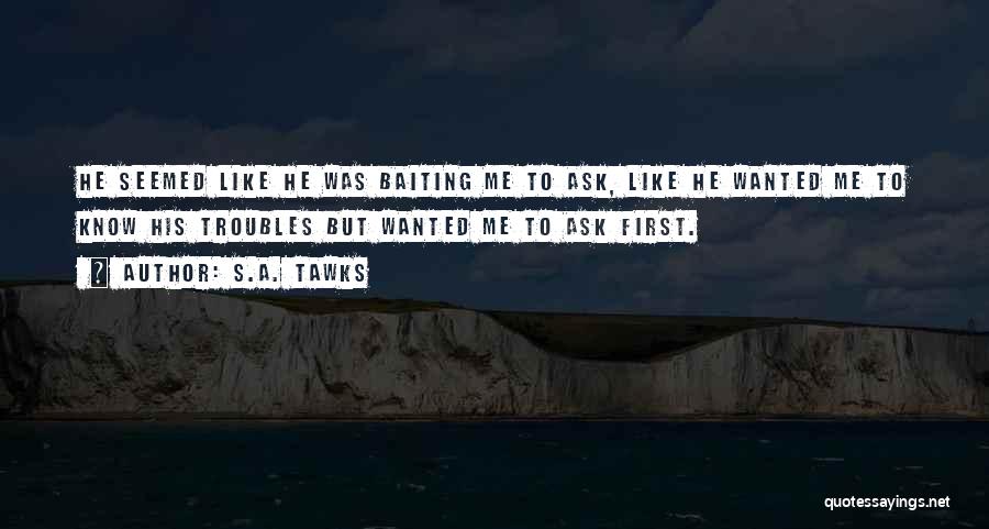 Baiting Quotes By S.A. Tawks