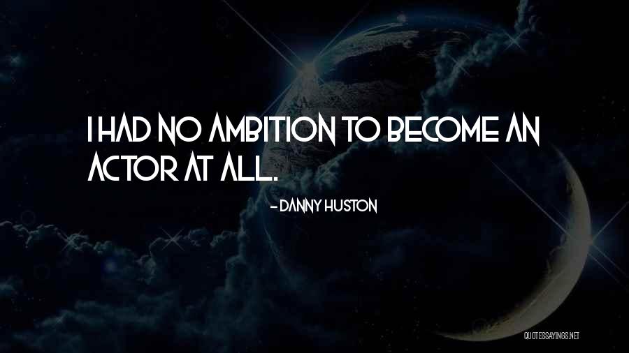 Bajadas Quotes By Danny Huston Bajadas Quotes By Danny Huston