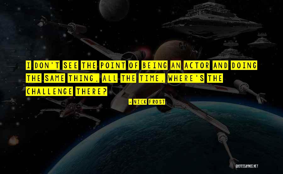 Bajai Programok Quotes By Nick Frost Bajai Programok Quotes By Nick Frost